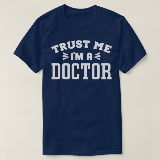 Vertrouw me Ik ben een dokter T-shirt (Design voorkant)