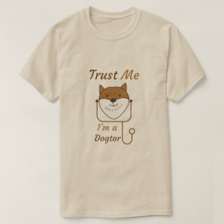 Vertrouw me, ik ben een dokter T-shirts
