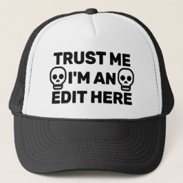 Vertrouw Me - Ik Ben Een Edit Hier™ Trucker Hoed Pet