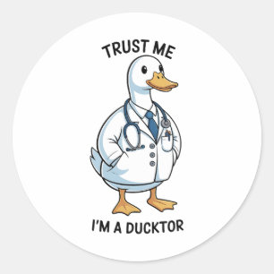 Vertrouw me, ik ben een Eendtor Grappige Doktersda Ronde Sticker