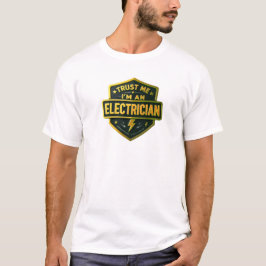 Vertrouw me, ik ben een elektricien Gecertificeerd T-shirt