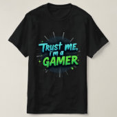 Vertrouw me, ik ben een gamer veelkleurig gaming T T-shirt (Design voorkant)