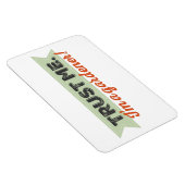 Vertrouw me. Ik ben een Gardener. Magneet (Rechterzijde)