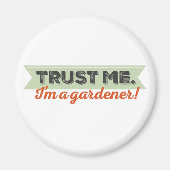 Vertrouw me. Ik ben een Gardener. Magneet (Voorkant)