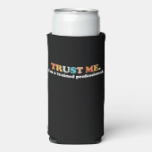 Vertrouw me, ik ben een getrainde professional seltzer blikjeskoeler (Seltzer Voorkant)