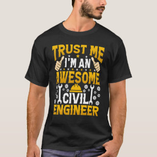 Vertrouw me, ik ben een geweldige civiel ingenieur t-shirt
