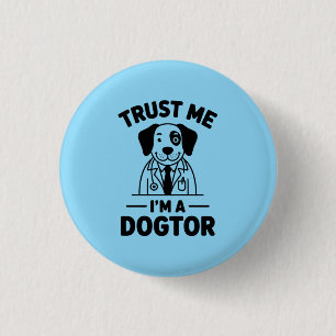 Vertrouw Me Ik Ben een Hondtor Ronde Button 3,2 Cm
