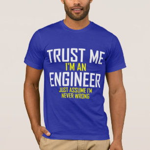 Vertrouw me - Ik ben een ingenieur T-shirt