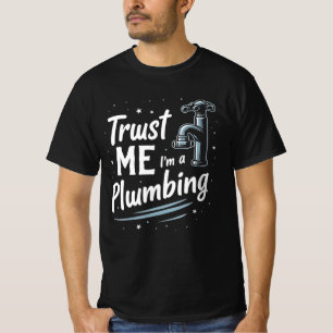 Vertrouw me, ik ben een loodgieter t-shirt