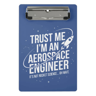 Vertrouw me, ik ben een luchtvaartingenieur Ruimte Mini Klembord