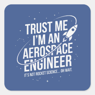 Vertrouw Me Ik Ben Een Luchtvaartingenieur Ruimte Vierkante Sticker