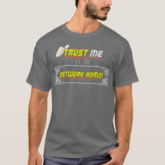 Vertrouw me ik ben een Netwerk Admin T-shirt