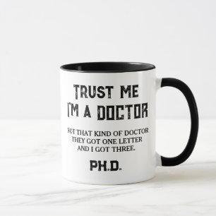 Vertrouw me Ik ben een PhD afstuderen Doctor Humor Mok