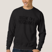 Vertrouw me ik ben een Programmer Computer Coder P Trui (Voorkant)