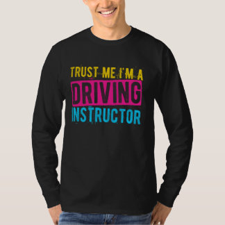 VERTROUW ME Ik ben een rij-instructeur Beste baan  T-shirt