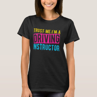 VERTROUW ME Ik ben een rij-instructeur Beste baan  T-shirt