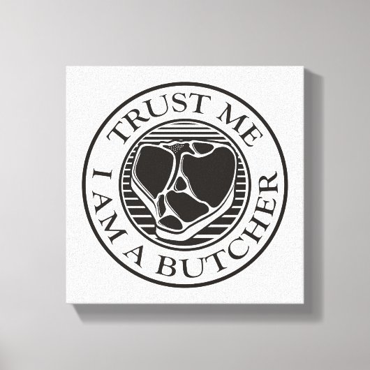 Vertrouw me, ik ben een slager T-bone Canvas Afdruk (Voorkant)