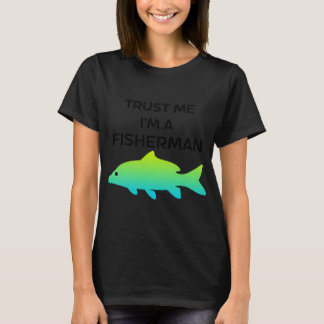 Vertrouw me, ik ben een visser t-shirt