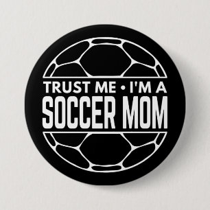VERTROUW ME IK BEN EEN VOETBALMOEDER RONDE BUTTON 7,6 CM