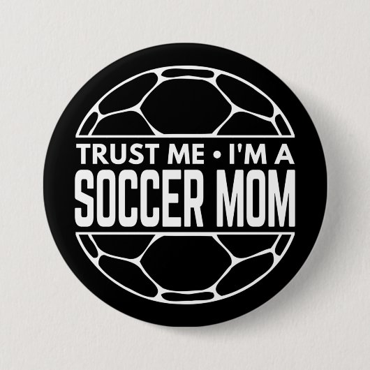 VERTROUW ME IK BEN EEN VOETBALMOEDER RONDE BUTTON 7,6 CM (Voorkant)