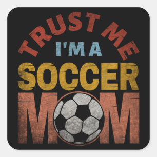 VERTROUW ME IK BEN EEN VOETBALMOEDER VIERKANTE STICKER