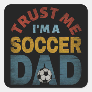 VERTROUW ME IK BEN EEN VOETBALPAPA VIERKANTE STICKER