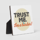 Vertrouw me. Ik ben een vogelaar! Embleem Fotoplaat (Voorkant)
