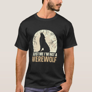 Vertrouw Me Ik Ben Geen Weerwolf T-shirt