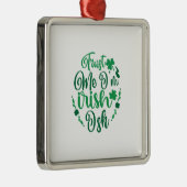 Vertrouw me ik ben Iers Ish Metalen Ornament (Rechts)