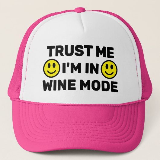 Vertrouw Me - Ik Ben In Wijn Modus™ Trucker Hoed Pet (Voorkant)