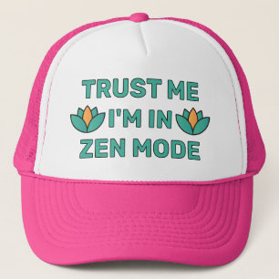 Vertrouw Me - Ik Ben In Zen Modus™ Trucker Hoed Pet