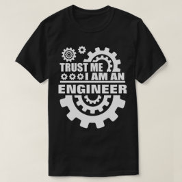 Vertrouw me ik ben ingenieur t-shirt