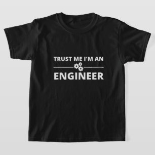Vertrouw me, ik ben ingenieur t-shirt