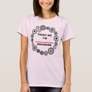 Vertrouw me, ik ben ingenieur T-shirt