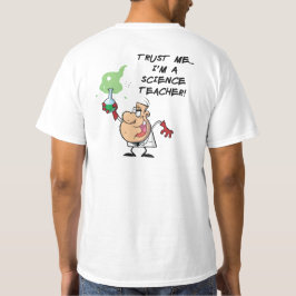 Vertrouw me... Ik ben leraar wetenschap T-shirt