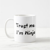 Vertrouw me. Ik ben Ninja Koffiemok (Links)