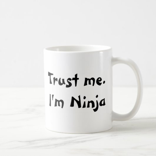Vertrouw me. Ik ben Ninja Koffiemok (Rechts)