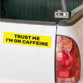 Vertrouw Me - Ik Ben Op Cafeïne™ Bumpersticker (Op Truck)