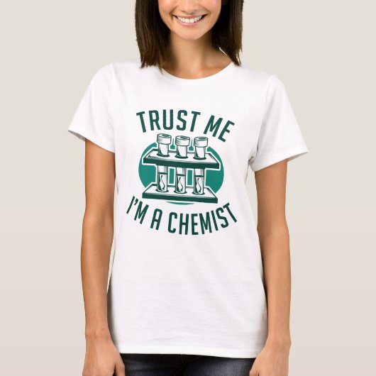 Vertrouw me, ik ben scheikundige t-shirt (Voorkant)
