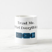 Vertrouw me. Ik ctrl alles grappig tech T-shirt Koffiemok (Center)