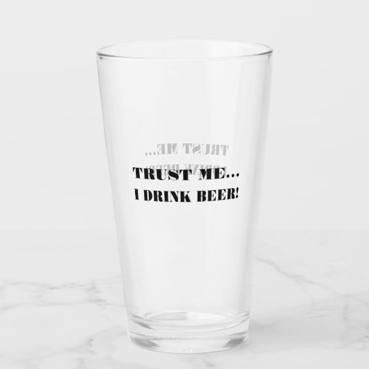 Vertrouw me...ik Drink Beer. Glas (Achterkant)