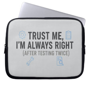 Vertrouw me, ik heb altijd gelijk Funny Quality En Laptop Sleeve