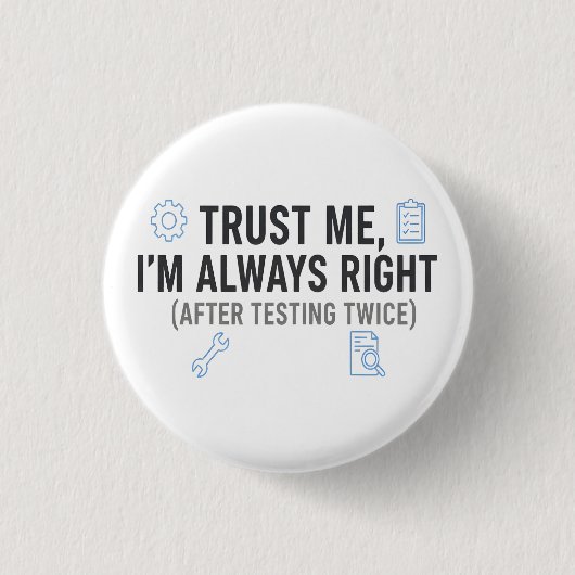 Vertrouw me, ik heb altijd gelijk Funny Quality En Ronde Button 3,2 Cm (Voorkant)
