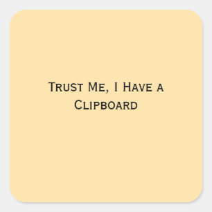 Vertrouw me, ik heb een klembord vierkante sticker