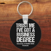 Vertrouw me ik heb een zakelijke graad Afstuderen Sleutelhanger (Voorkant)