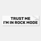 Vertrouw Me - Ik Sta In Rock Modus™ Bumpersticker (Voorkant)