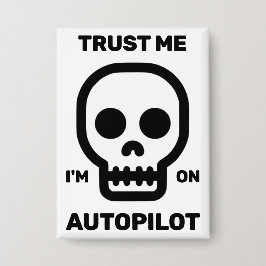 Vertrouw Me - Ik Sta Op De Autopilot Knop Button