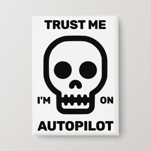 Vertrouw Me - Ik Sta Op De Autopilot Knop Button (Voorkant)
