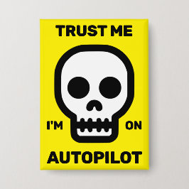 Vertrouw Me - Ik Sta Op De Autopilot™ Knop Button