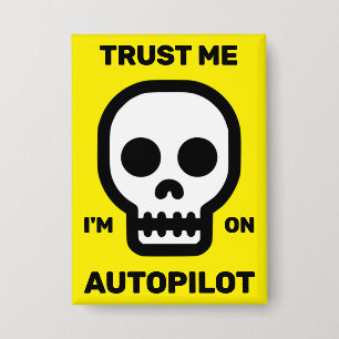Vertrouw Me - Ik Sta Op De Autopilot™ Knop Button